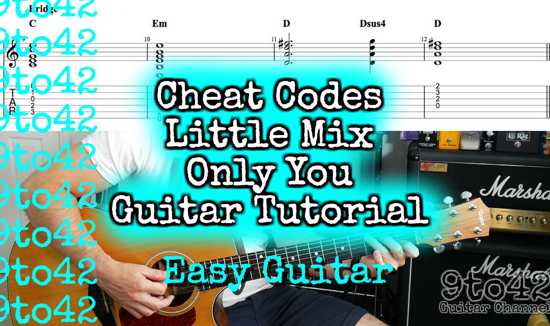 Cheat Codes, Little Mix – Only You Guitar Lesson