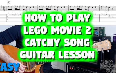 Lego Movie 2 – Catchy Song Guitar Lesson TAB