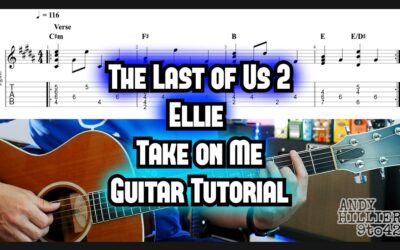 The Last of Us 2 – Ellie Take on Me Guitar Lesson Tutorial TAB’s
